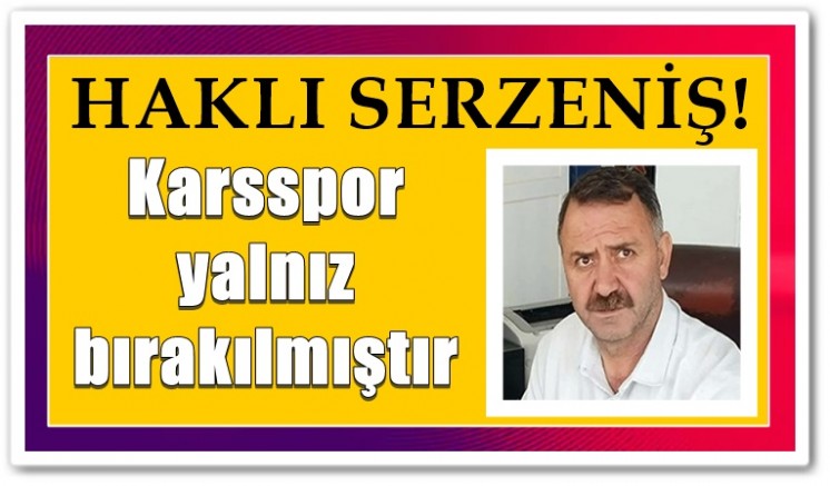 Erkan Aydın: “Bu şehrin takımı olan Karsspor yalnız bırakılmıştır”