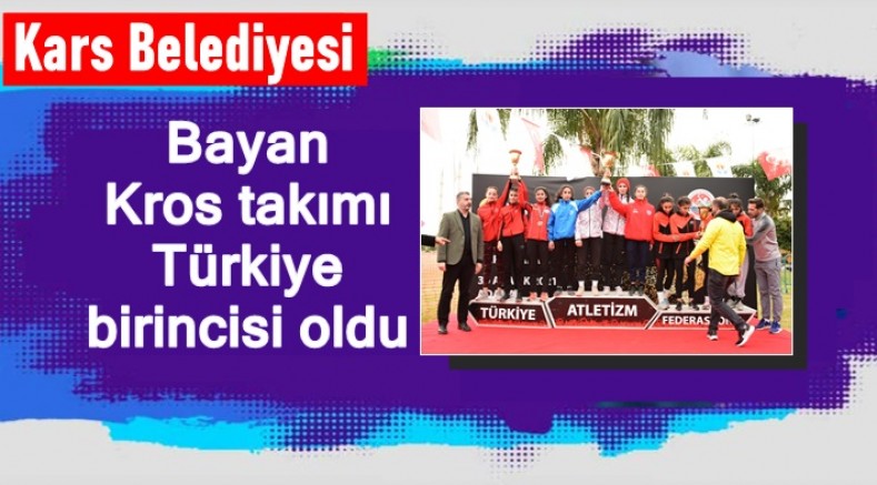 Kars Belediyesi Bayan Kros takımı Türkiye birincisi oldu