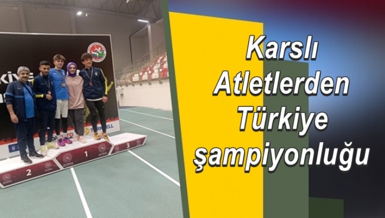 Karslı Atletlerden Türkiye şampiyonluğu
