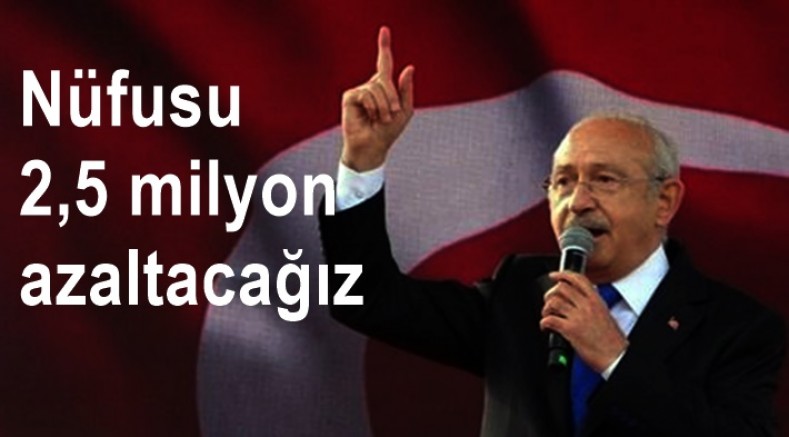 Kılıçdaroğlu: İstanbul'un nüfusunu 2,5 milyon azaltacağız