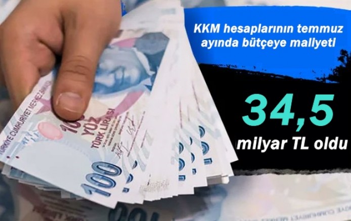 KKM hesaplarının temmuz ayında bütçeye maliyeti 34,5 milyar TL oldu