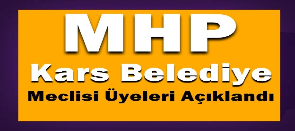 Kars’ta MHP’nin meclis üyeleri belli oldu