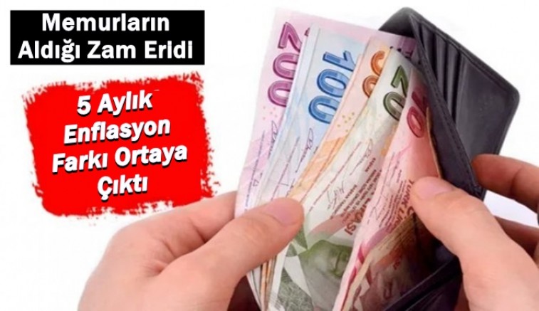 Memurların Aldığı Zam Eridi: 5 Aylık Enflasyon Farkı Ortaya Çıktı