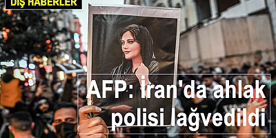 AFP: İran'da ahlak polisi lağvedildi