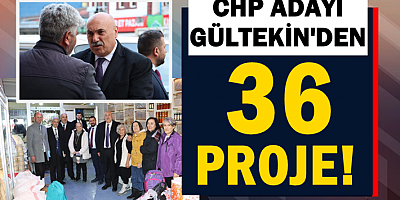 CHP Adayı Gültekin'den, “36”da “36” Proje!