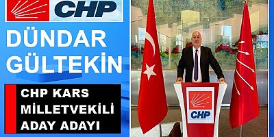 DÜNDAR GÜLTEKİN CHP KARS MİLLETVEKİLİ ADAY ADAYI