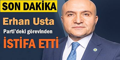 Erhan Usta İYİ Parti’deki görevinden istifa etti
