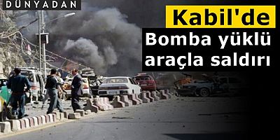Kabil'de bomba yüklü araçla saldırı: Ölü ve yaralılar var