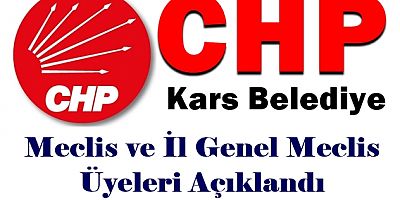 Kars’ta CHP’nin meclis üyeleri belli oldu