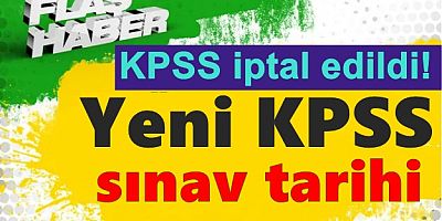 KPSS iptal edildi! Yeni KPSS sınav tarihi