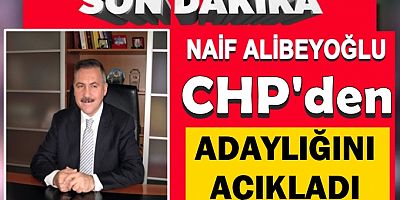 Naif Alibeyoğlu adaylığını açıkladı