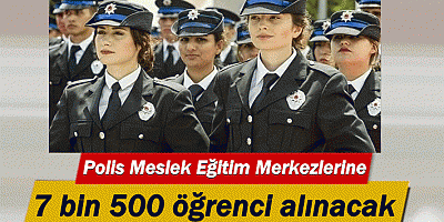 Polis Akademisi Başkanlığı 7.500 öğrenci alacak