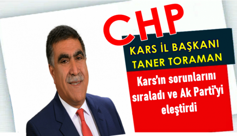 Taner Toraman Kars’ın sorunlarını sıraladı, AK Partiyi eleştirdi
