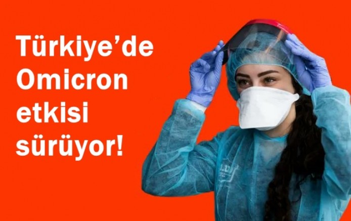 Türkiye’de Omicron etkisi sürüyor! 