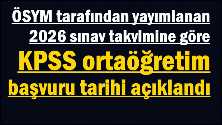 2026 KPSS ortaöğretim takvimi açıklandı