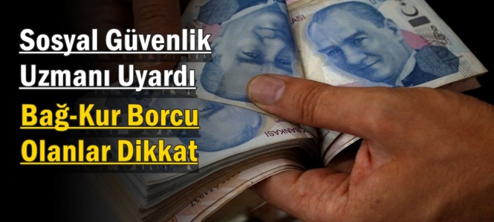 Bağ-Kur Borcu Olanlar Dikkat