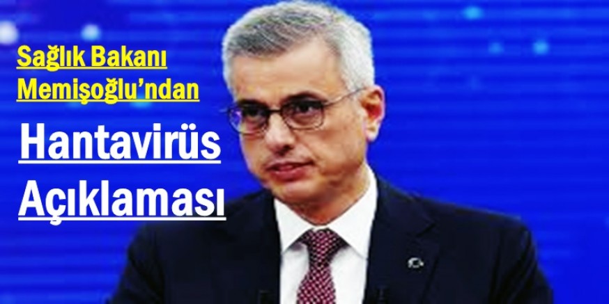 Bakan Memişoğlu’ndan Hantavirüs Açıklaması