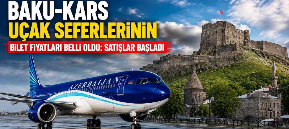 Bakü-Kars Uçak Seferlerinin Bilet Fiyatları Belli Oldu