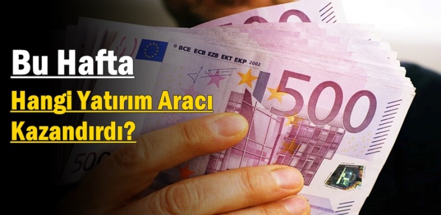 Bu Hafta Hangi Yatırım Aracı Kazandırdı?