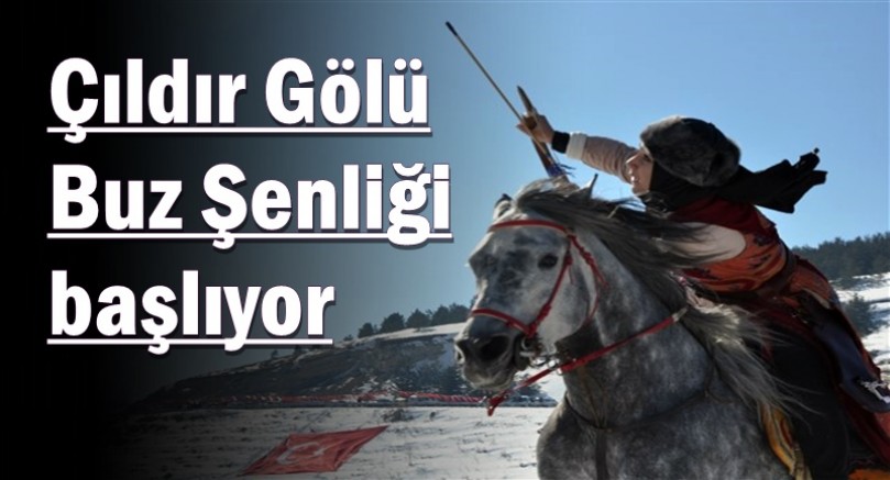 Çıldır Gölü Buz Şenliği başlıyor