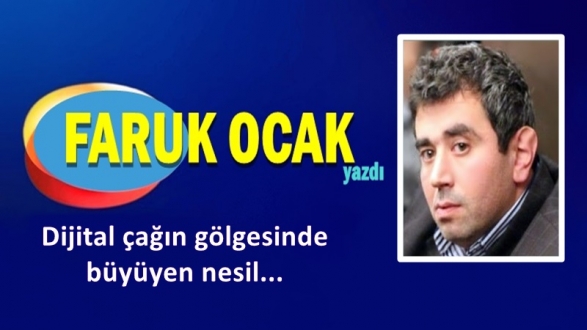 Dijital Çağın Gölgesinde Büyüyen Nesil...