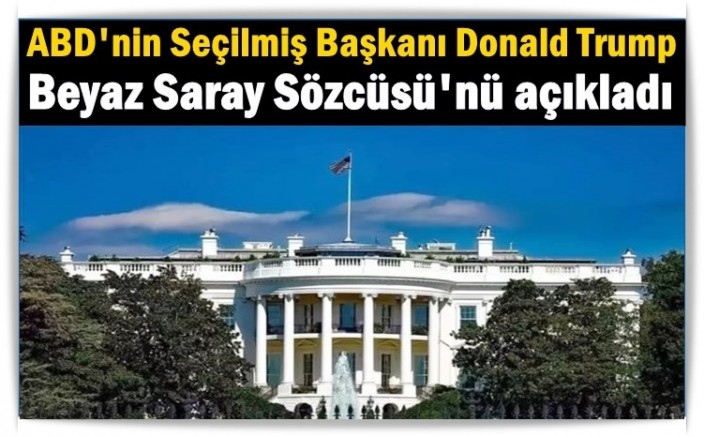 Donald Trump, Beyaz Saray Sözcüsünü açıkladı