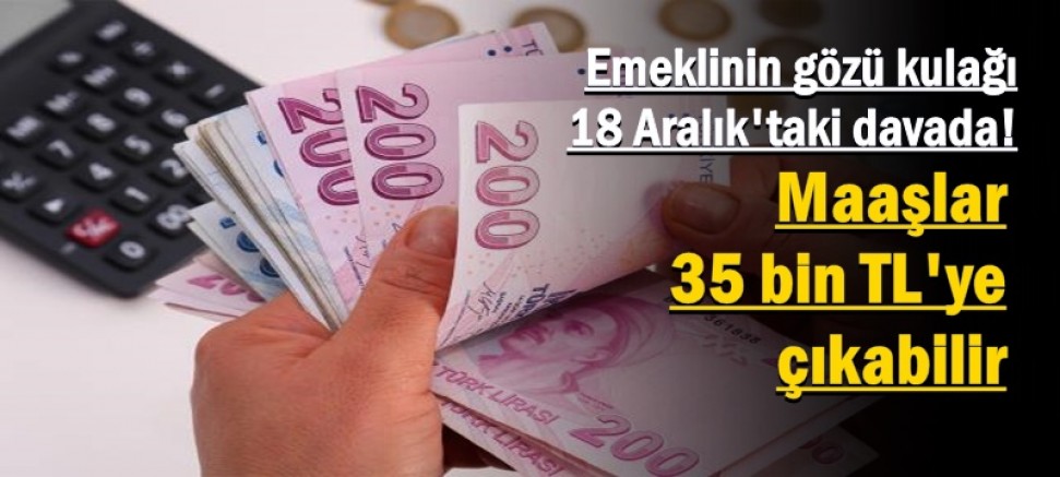 Emeklinin gözü kulağı 18 Aralık'taki davada! 