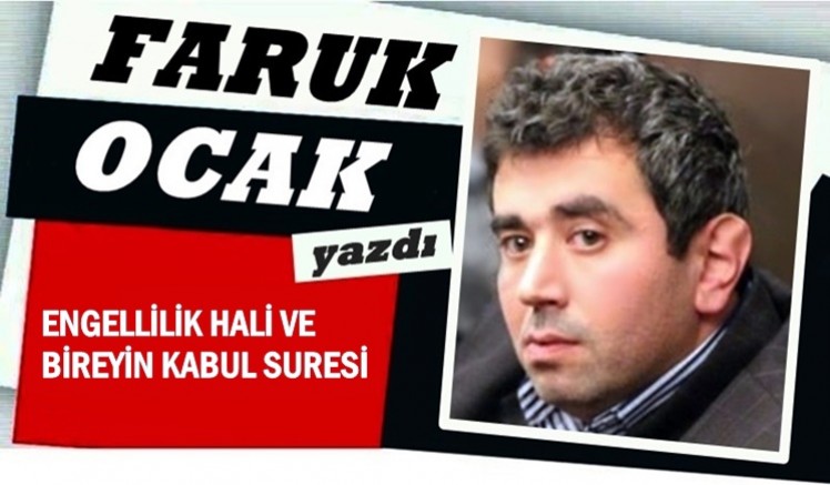 ENGELLİLİK HALİ VE BİREYİN KABUL SURESİ
