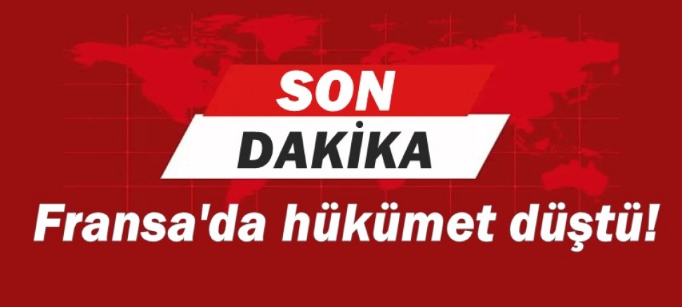 Fransa'da hükümet düştü!
