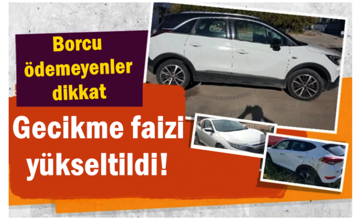 Gecikme faizi yükseltildi!