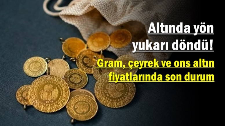 Gram, çeyrek ve ons altın fiyatlarında son durum