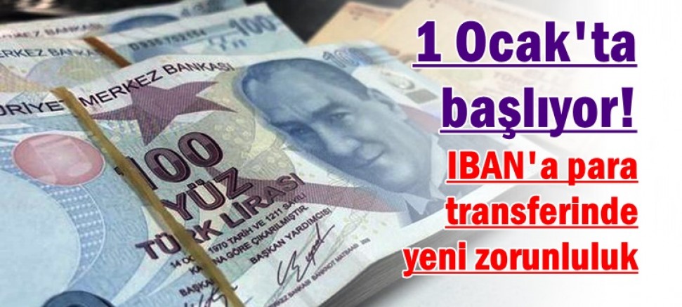 IBAN'a para transferinde yeni zorunluluk