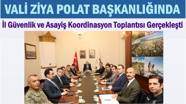 İl Güvenlik ve Asayiş Koordinasyon Toplantısı