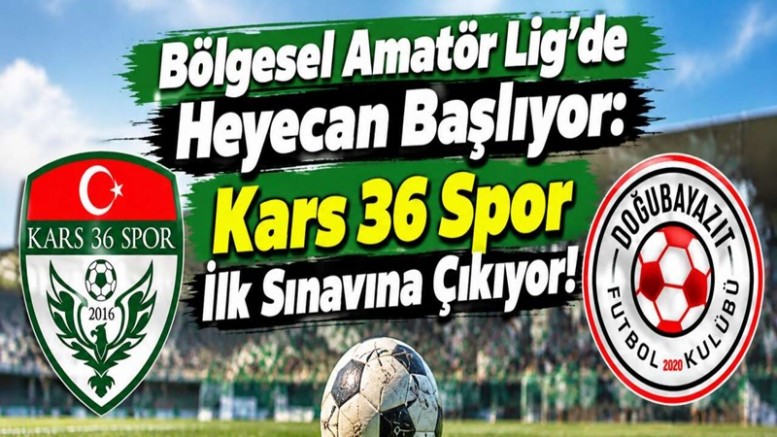  Kars 36 Spor İlk Sınavına Çıkıyor!