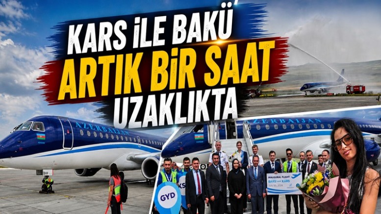 Kars ile Bakü Artık Bir Saat Uzaklıkta