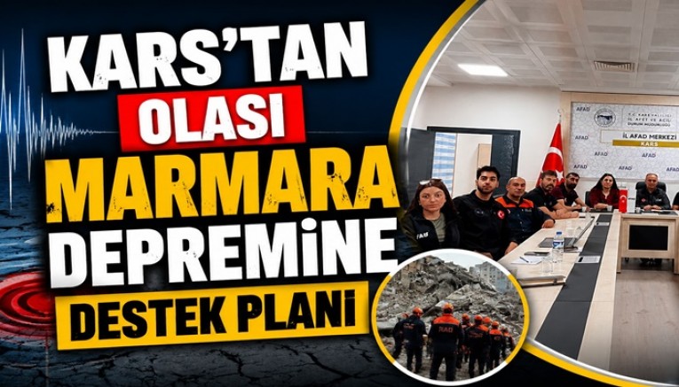 Kars'tan Olası Marmara Depremine Destek Planı