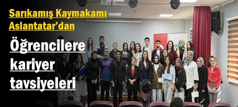 Kaymakam Aslantatar’dan öğrencilere kariyer tavsiyeleri