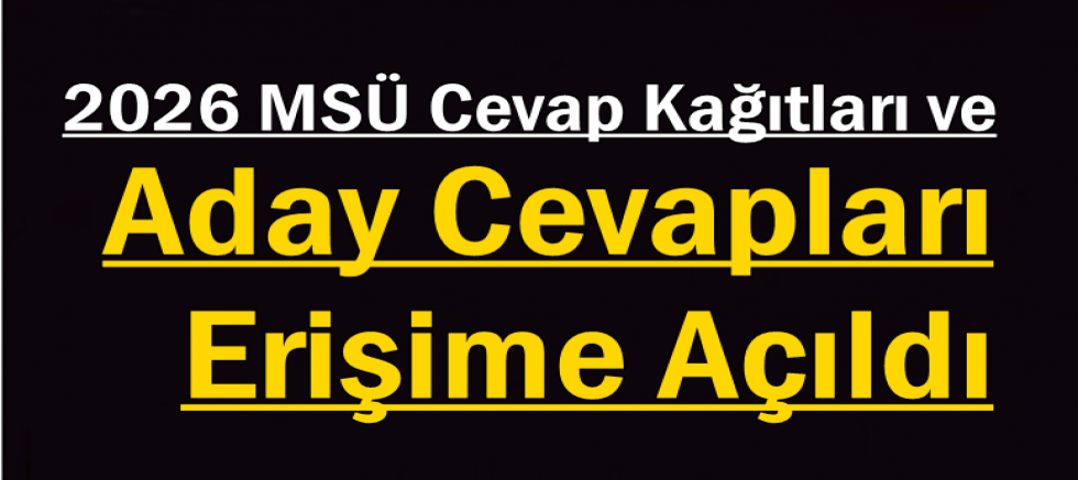 2026 MSÜ Cevap Kağıtları ve Aday Cevapları Erişime Açıldı