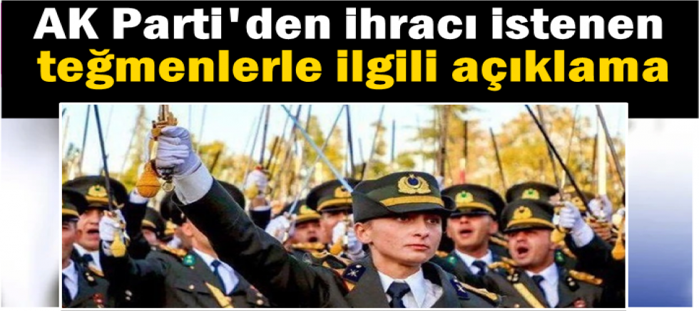 AK Parti'den ihracı istenen teğmenlerle ilgili açıklama