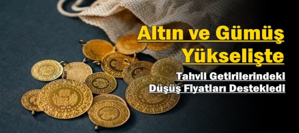 Altın ve Gümüş Yükselişte