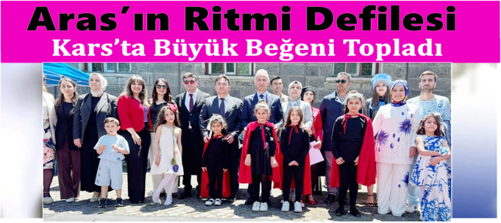 Aras’ın Ritmi Defilesi Kars’ta Büyük Beğeni Topladı