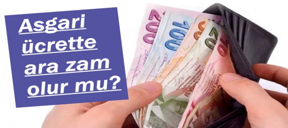 Asgari ücrette ara zam olur mu: Kulisler hareketlendi