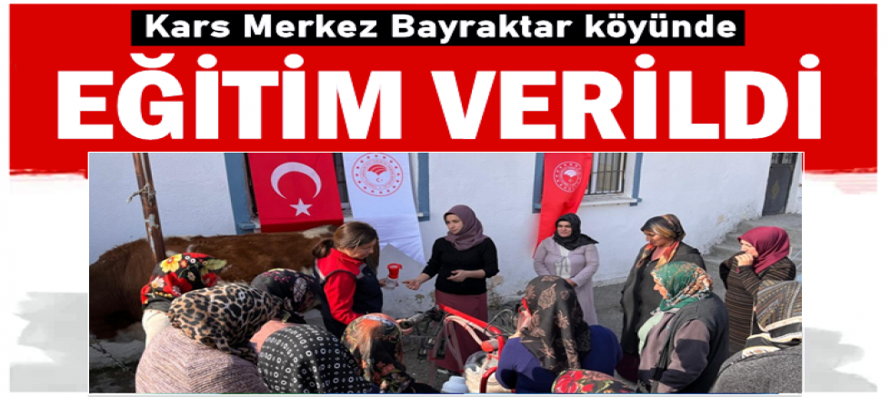 BAYRAKTAR KÖYÜNDE EĞİTİM VERİLDİ