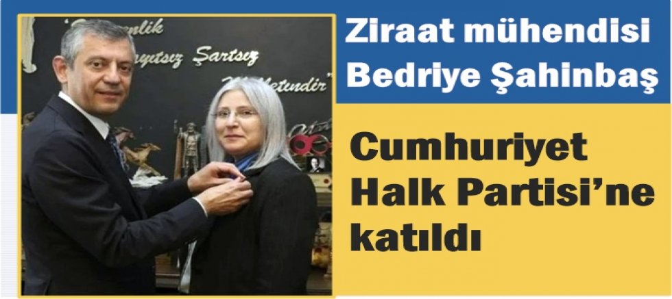Bedriye Şahinbaş CHP’ye Katıldı
