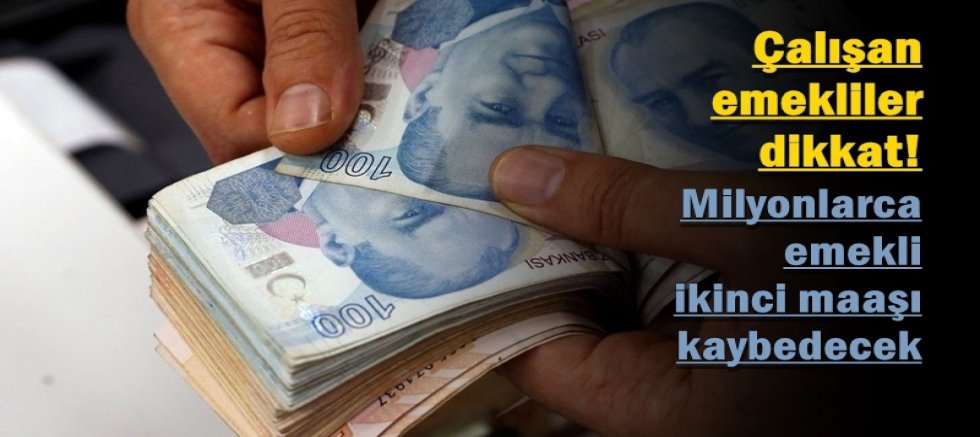 Çalışan emekliler dikkat! 