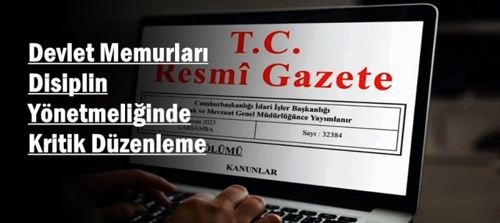 Devlet Memurları Disiplin Yönetmeliğinde Kritik Düzenleme