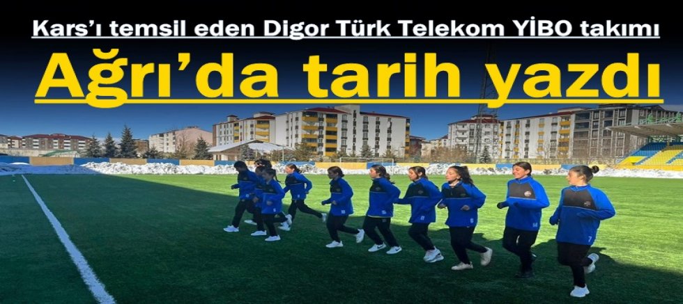 Digor’un 'Altın Kızları' Ağrı’da tarih yazdı