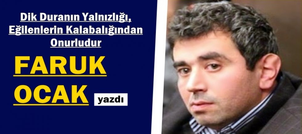 Dik Duranın Yalnızlığı, Eğilenlerin Kalabalığından Onurludur