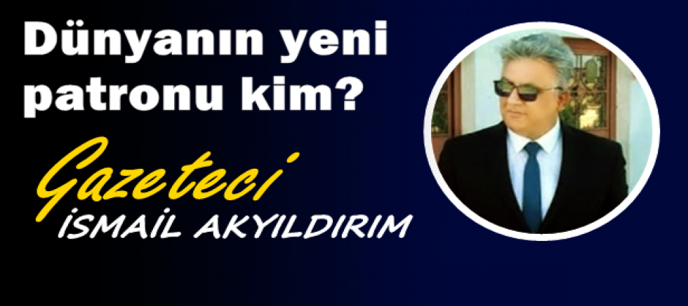 Dünyanın yeni patronu kim?