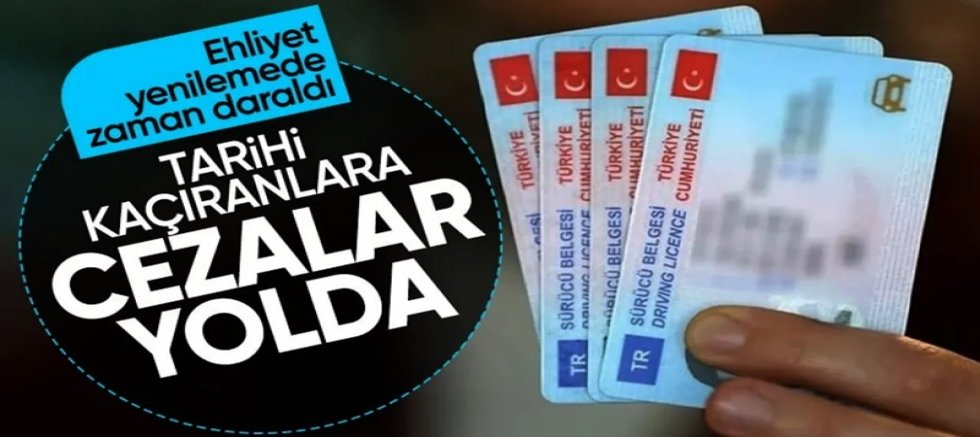 Ehliyetler için zaman daraldı